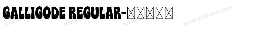 Galligode Regular字体转换